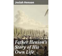 Father Henson's Story of His Own Life