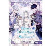 Father, I don't Want this Marriage T01 Roal (Dessinateur), Yuri (Auteur), Hong Heesu (Idée originale)