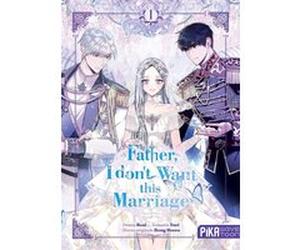 Father, I don't Want this Marriage T01 Roal (Dessinateur), Yuri (Auteur), Hong Heesu (Idée originale)