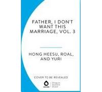 Father, I Don't Want This Marriage, Vol. 3