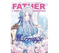 Father, I Don't Want This Marriage, Volume 1