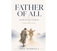 FATHER OF ALL: Are we all God's children?