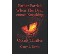 Father Patrick When The Devil Comes Knocking: Occult Thriller
