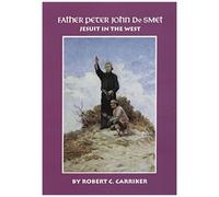 Father Peter John De Smet, OKLAHOMA WESTERN BIOGRAPHIES Robert C. Carriker (Auteur)