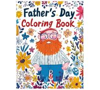 Father’s Day Coloring Book :A Fun and Heartwarming Gift - Bold “Happy Father's Day” Card Design Surrounded by Flowers and Stars