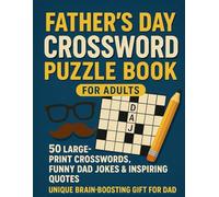Father’s Day Crossword Puzzle Book for Adults: 50 Large-Print Crosswords, Funny Dad Jokes & Inspiring Quotes | Unique Brain-Boosting Gift for Dad: ... Day Present from Kids, Wife or Grandkids
