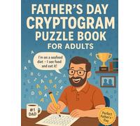 Father’s Day Cryptogram Puzzle Book for Adults : 150 Large Print Brain Games with Funny Dad Jokes & Inspirational Quotes | Unique Father’s Day Gift ... Word Puzzles Packed with Humor, Wisdom & Love