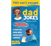Father’s Day Gifts: Dad jokes Book: The Ultimate Collection of Cheesy, Funny, and Heartwarming Jokes for Father’s Day Fun