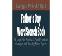 Father’s Day Word Search Book: 100 Large Print Puzzles - A Fun Gift for Dads, Grandpas, and Amazing Father Figures
