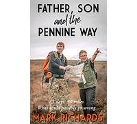 Father, Son And The Pennine Way: 5 Days, 90 Miles. What Could Possibly Go Wrong?