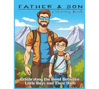 FATHER & SON Coloring Book: Celebrating the Bond between little boys and their Dads