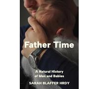 Father Time : A Natural History of Men and Babies – Princeton University Press