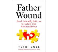 Father Wound Break Unhealthy Patterns to Reclaim Your Worth and Power - Terri Cole - Bluebird - ebook (ePub) - Livre