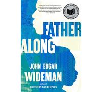 Fatheralong A Meditation on Fathers and Sons, Race and Society - John Edgar Wideman - Scribner - ebook (ePub) - Livre