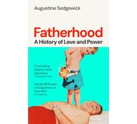 Fatherhood: A History of Love and Power