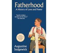 Fatherhood: A History of Love and Power