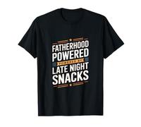 Fatherhood Powered by Late Night Snacks Dad Life Humour T-Shirt