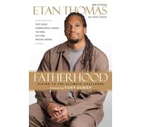 Fatherhood: Rising to the Ultimate Challenge
