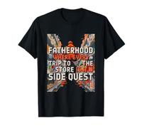 Fatherhood Where Every Trip to The Store is A Side Quest T-Shirt