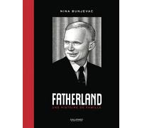 Fatherland Une histoire de famille - Nina Bunjevac - Gallimard Bd - broché - Bande dessinée