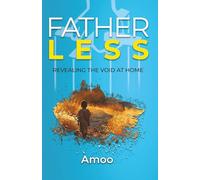 Fatherless: Revealing The Void At Home