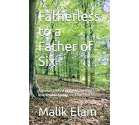 Fatherless to a Father of Six: A Journey of Breaking Cycles, Building from disorder, and Healing the Empty Space