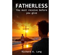 Fatherless: You Must Receive Before You Can Give