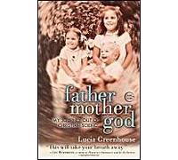 Fathermothergod: My Journey Out Of Christian Science