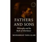 Fathers and Sons: Philosophy and the Myth of Inheritance