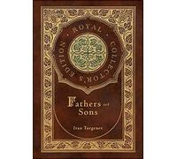 Fathers and Sons (Royal Collector's Edition) (Annotated) (Case Laminate Hardcover with Jacket)