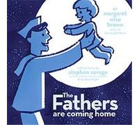 Fathers Are Coming Home Margaret Wise Brown (Auteur)