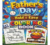 Father's Day Bold and Easy Coloring Book: Simple, Relaxing & Fun Large-Print Designs to Celebrate Dad - 50+ Bold Illustrations with Single-Sided Pages for Stress-Free Coloring