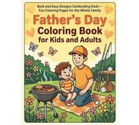 Father's Day Coloring Book for Kids and Adults: Bold and Easy Designs Celebrating Dads - Fun Coloring Pages for the Whole Family