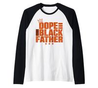 Fathers Day Dope Black Father African American Pride Dad Men Manche Raglan