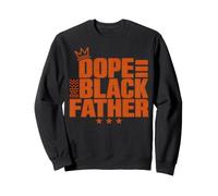 Fathers Day Dope Black Father African American Pride Dad Men Sweatshirt