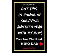 Fathers Day Gift For Dad: Got This In Honor Of Surviving Another Year With My MOm, You Are The ReaL HERO DAD