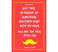 Fathers Day Gift: Got This In Honor Of Surviving Another Year With My MOm, You Are The ReaL HERO DAD