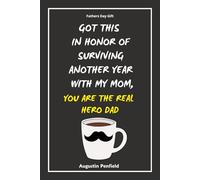 Fathers Day Gift: Got This In Honor Of Surviving Another Year With My MOm, You Are The ReaL HERO DAD