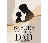Fathers Day Gifts: Before I Called You Dad: A Story & Memory Journal