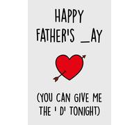 Fathers Day Gifts from Wife: Happy Father's _ay You Can Give Me The D Tonight: Funny Personalized Notebook from Wife to Husband: Naughty & Cute Card Alternative