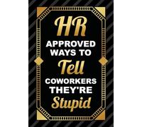 Fathers Day Gifts from Wife: HR Approved Ways to Tell Coworkers They're Stupid: Witty Alternative Gag Book for Husband