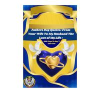 Fathers Day Quotes: From Your Wife To My Husband The Love of My Life :: 500 Ways To Say "I Love You