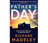 Father's Day: The gripping new revenge thriller from the Sunday Times bestselling author