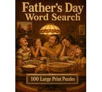 Father's Day Word Search: 100 Large Print Puzzles Featuring Famous Fathers, Dad Jokes, and the History of Father's Day