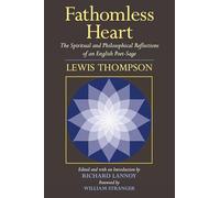 Fathomless Heart: The Spiritual and Philosophical Reflections of an English Poet-Sage