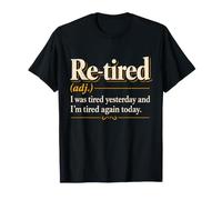 Fatigué à Nouveau J'étais fatigué Hier et Je Le suis Encore Aujourd'hui T-Shirt