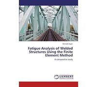 Fatigue Analysis Of Welded Structures Using The Finite Element Method