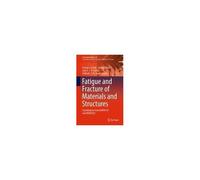 Fatigue And Fracture Of Materials And Structures