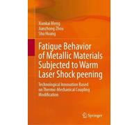 Fatigue Behavior of Metallic Materials Subjected to Warm Laser Shock peening: Technological Innovation Based on Thermo-Mechanical Coupling Modification