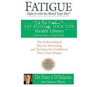 Fatigue Catherine Whitney, Peter D'Adamo (Auteur)